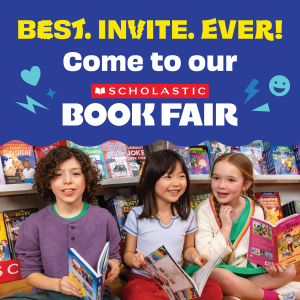 photo of three kids holding books with blue background and message, "Best. Invite. Ever. Come to our Scholastic Book Fair