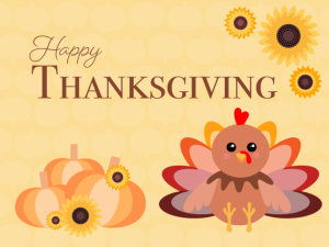 message, "Happy Thanksgiving" with illustrations of a turkey, pumpkins, and sunflowers